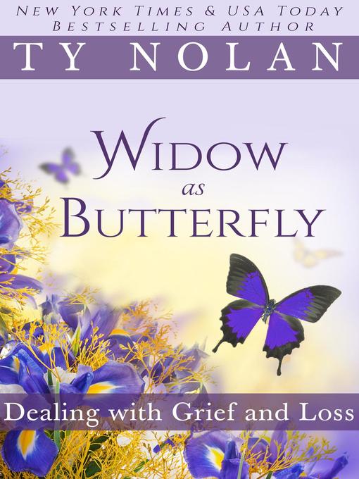 Title details for Widow As Butterfly Dealing with Grief and Loss by Ty Nolan - Wait list